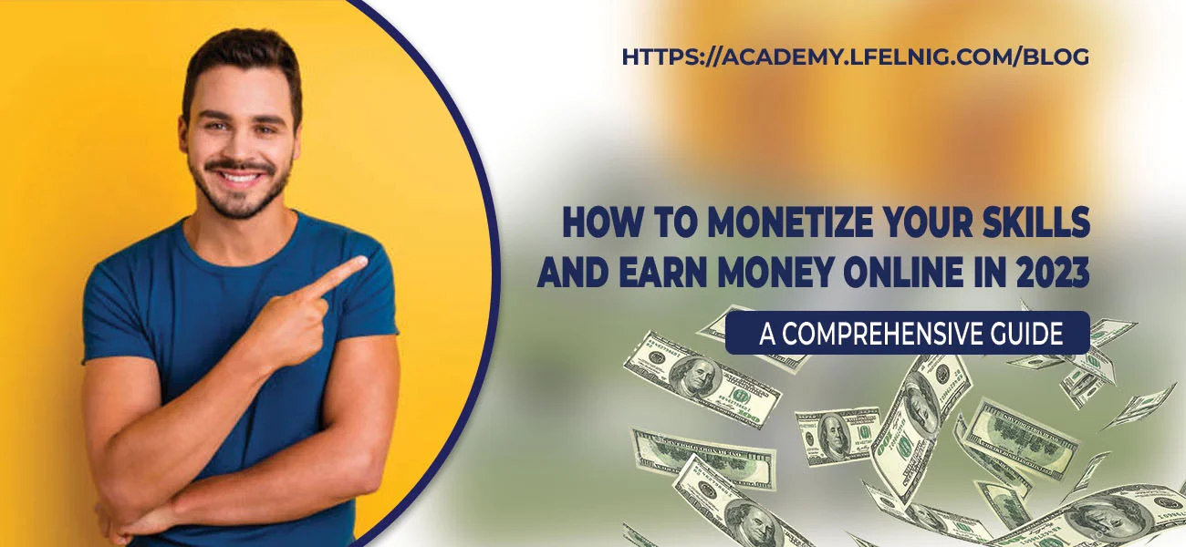 How to make money online in 2023-How-to-Monetize-Your-Skills-and-Earn-Money-Online-in-2023-How-To-Monetize-Your-Skills-in-2023-how-to-monetize-your-knowledge